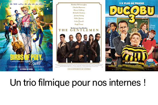 Un trio filmique pour nos internes !